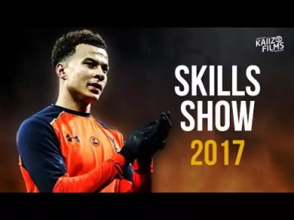 Video: Dele Alli - All You Need - Amazing Skills Show, Tricks, Passes & Goals - 2017